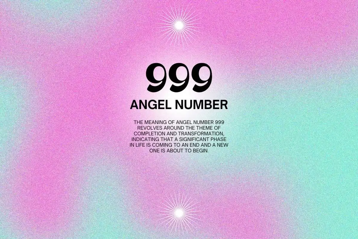 Understanding 999 Angel Number Meaning: A Powerful Spiritual Message