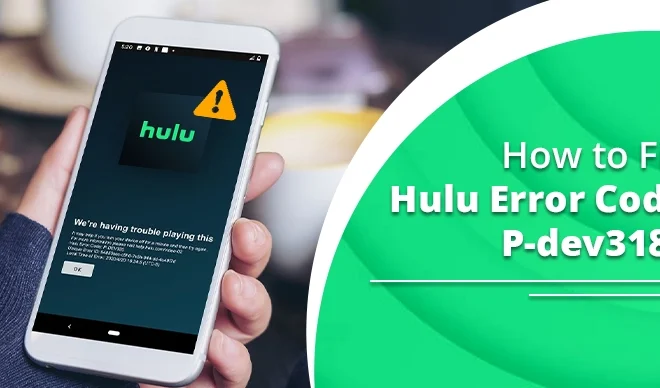 Understanding and Fixing Hulu Error Code P-DEV340