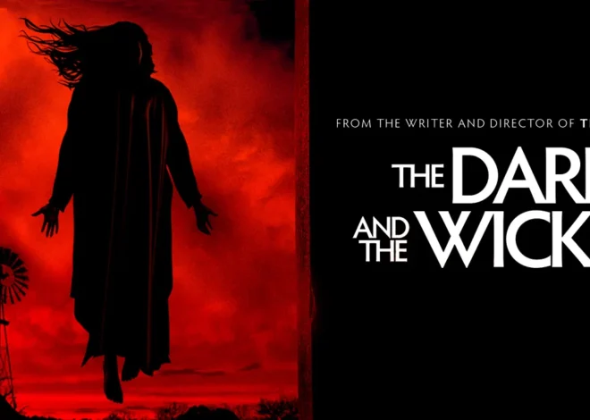 The Dark and the Wicked: A Journey into Shadows and Light